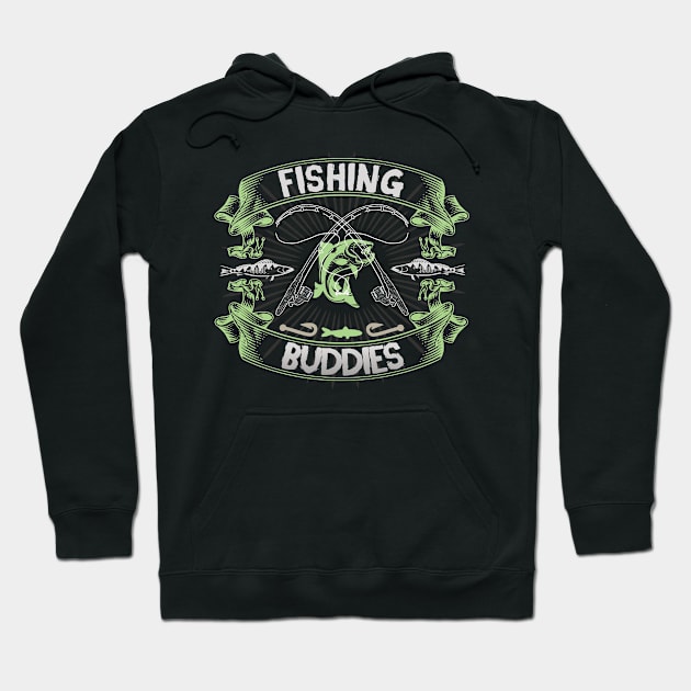 Fishing Buddies angler shirt, fishing sayings Hoodie by RRDESIGN